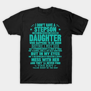 I Don’t Have A Stepson  I Have A Freaking Awesome Daughter T-Shirt